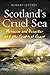 Scotland's Cruel Sea by Robert Jeffrey