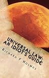 Universal Law: An Idiot's Guide