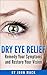 Dry Eye Relief: Remedy Your...