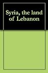 Syria, the land o...