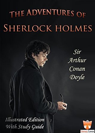 The Adventures of Sherlock Holmes: LiteraryLovers.org Enhanced Edition