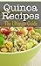 Quinoa Recipes: The Ultimate Guide