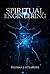 Spiritual Engineering: The ...