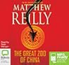 The Great Zoo of China by Matthew Reilly