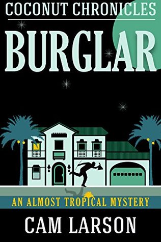 Coconut Chronicles: Burglar (An Almost Tropical Mystery #1)