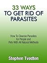 33 Ways To Get Rid of Parasites 33 Ways To Get Rid of Parasites