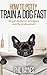 Potty Train Puppy: How to Potty Train a Dog Fast (Revised): Simple Obedience Techniques Used by Professionals