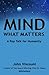 Mind What Matters. A Pep Talk for Humanity