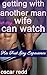Getting With Another Man So My Wife Can Watch