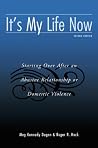 Book cover for It's My Life Now: Starting Over After An Abusive Relationship or Domestic Violence
