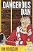 Dangerous Dan