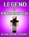 Legend of EnderNotch: A Children's Novel (Based on a True Story)