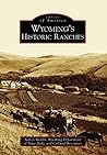 Wyoming's Historic Ranches (Images of America: Wyoming)