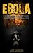 Ebola: A Quick Guide to Und...