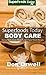 Superfoods Today Body Care: Natural Recipes for Beautiful Skin and Hair. Body Scrubs and Facial Masks for Soft Skin Treatment