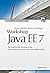 Workshop Java EE 7: Ein praktischer Einstieg in die Java Enterprise Edition mit dem Web Profile (German Edition)