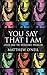 You Say That I Am: Jesus an...
