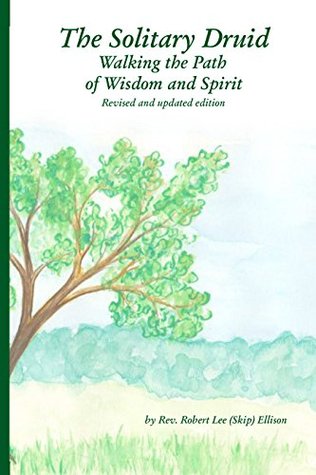 The Solitary Druid: Walking the Path of Wisdom and Spirit (Kindle Edition)