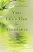 Your Life's Plan for Abundance (A Course in Abundance Book 3)