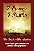 7 Visions 7 Truths: The Book of Revelation: Seven truths from God that will change your life forever.