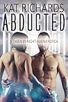 Abducted (Alien Abduction Romance #5)