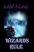 Wizards Rule (Rule, #4)