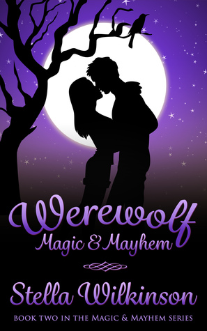 Werewolf Magic & Mayhem (Magic & Mayhem, #2)