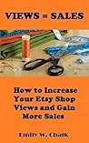 Views = Sales: How to Increase Your Etsy Shop Views and Gain More Sales