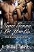 Never Gonna Let You Go (The Underground #1)