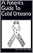 A Patient's Guide To Cold Urticaria