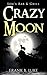 Crazy Moon (Lou's Bar & Gri...
