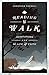 Reading to Walk: Meditations for the Life of Faith