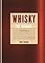 Whisky: The Manual: A no-nonsense guide to enjoying whisky in all its forms