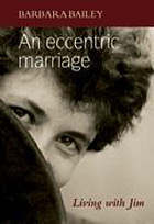 An Eccentric Marriage: Living with Jim. Barbara Bailey
