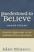 Predestined to Believe: Com...