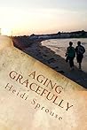 Aging Gracefully (The Cordial Creek Romances Book 3)