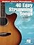 40 Easy Strumming Songs - Guitar Chord Songbook (Guitar Chord Songbooks)