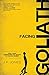 Facing Goliath: How a Man Overcomes His Giants to Follow Christ