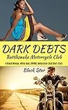 Dark Debts (Rattlesnake Motorcycle Club)