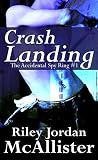 Crash Landing (The Accidental Spy Ring #1) Crash Landing (The Accidental Spy Ring #1)