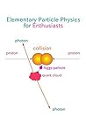 Elementary Particle Physics for Enthusiasts