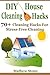 DIY House Cleaning Hacks: 7...