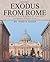 Exodus From Rome Volume 1: A Biblical and Historical Critique of Roman Catholicism
