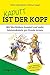Kaputt ist der Kopf: Mit Wortbildern hundert und mehr Lateinvokabeln pro Stunde lernen (German Edition)