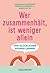Wer zusammenhält, ist weniger allein: Von glücklichen Paaren lernen (German Edition)