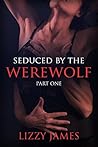 Seduced by the Werewolf, Part One