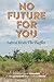 No Future for You: Salvos from The Baffler (The MIT Press)