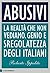 Abusivi: La realtà che non vediamo. Genio e sregolatezza degli italiani