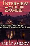 Interview with the Zombie: When Night Came Calling & When Winter Bared Our Bones