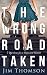 The Wrong Road Taken by Jim Thomson
